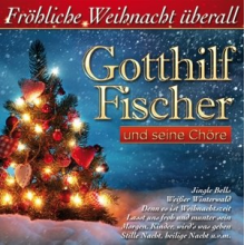 Fischer, Gotthilf - Frohliche Weihnacht Uberall