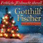 Fischer, Gotthilf - Frohliche Weihnacht Uberall