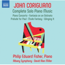 Fisher, Philip Edward - John Corigliano: Complete Solo Piano Music