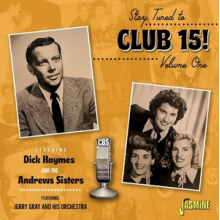 Haymes, Dick & the Andrews Sisters - Stay Tuned To Club 15! Vol.1