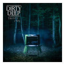 Dirty Deep - Trompe Loeil