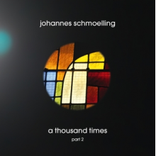 Schmoelling, Johannes - A Thousand Times Part 2