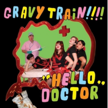 Gravy Train - Hello Doctor