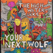 High Water Marks - Your Next Wolf