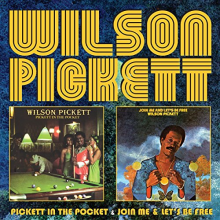 Pickett, Wilson - Pickett In the Pocket/Join Me and Let's Be Free