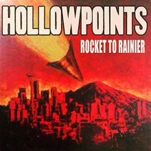 Hollowpoints, the - Rocket To Rainier