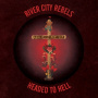 River City Rebels - Headed To Hell