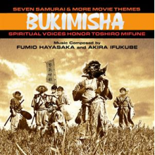 Bukimisha - Seven Samurai & More Movie Themes: Spiritual Voices Honor Toshiro Mifune