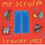 Mr. Scruff - Trouser Jazz