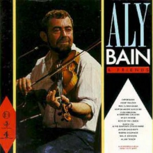 Bain, Aly & Friends - Aly Bain & Friends