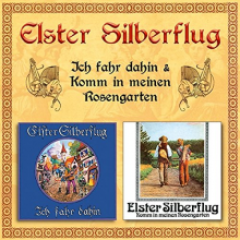 Elster Silberflug - Ich Fahr Dahin/Rosengarten