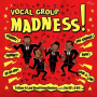 Various - Vocal Group Madness