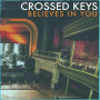 Crossed Keys - Believes In You