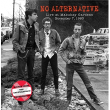 No Alternative - Live From the Mabuhay Gardens November 6, 1980