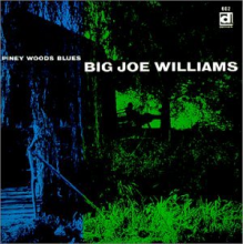 Williams, Big Joe & J.D. Short - Piney Woods Blues