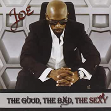 Joe - Good, the Bad, the Sexy