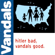Vandals, the - Hitler Bad, Vandals Good