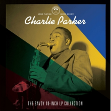 Parker, Charlie - Savoy 10-Inch Lp Collection