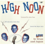High Noon - Live In Texas and Japan
