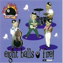 Rockin' 8-Balls - Eight Balls O'Fire