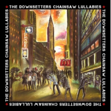 Downsetters - Chainsaw Lullabies