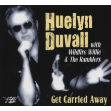 Duvall, Huelyn & Wildfire - Get Carried Away