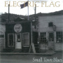 Electric Flag - Small Town Blues