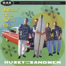 Husky & the Sandmen - Ridin' the Wild Surf
