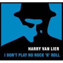 Lier, Harry Van - I Don't Play No Rock 'N' Roll