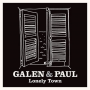 Galen & Paul - Lonely Town