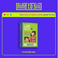 Nine To Six - Good To You