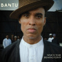 Bantu - What is Your Breaking Point ?