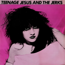 Teenage Jesus & the Jerks - Teenage Jesus & the Jerks