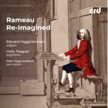Higginbottom, Edward & Felix - Jean-Phillipe Rameau Re-Imagined