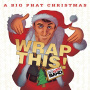 Goodwin, Gordon -Big Phat Band- - Big Phat Christmas Wrap This