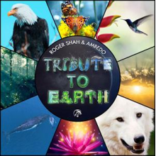 Shah, Roger & Ambedo - Tribute To Earth