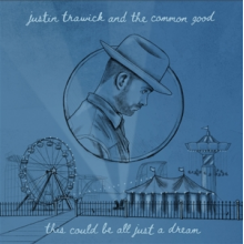 Trawick, Justin- and the Common Good - 7-This Could Be All Just a Dream