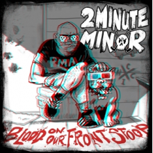 2minute Minor - Blood On Our Front Stoop