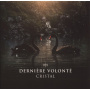 Derniere Volonte - Cristal