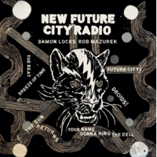 Locks, Damon & Rob Mazurek - New Future City Radio