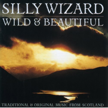 Silly Wizard - Wild and Beautiful