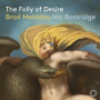 Mehldau, Brad - Folly of Desire