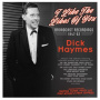 Haymes, Dick - I Like the Likes of You - Broadcast Recordings 1947-62