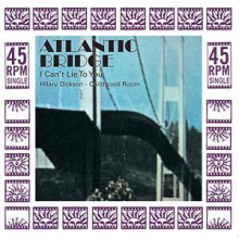 Atlantic Bridge - I Can't Lie To You