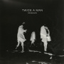 Twice a Man - Presence