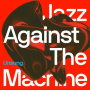 Jazz Against the Machine - Unsung