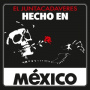 El Juntacadaveres - Hecho En Mexico