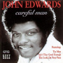 Edwards, John - Careful Man