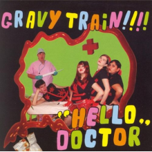 Gravy Train - Hello Doctor