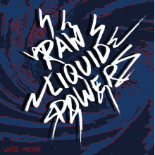 Water Machine - 7-Raw Liquid Power